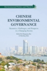 Chinese Environmental Governance : Dynamics, Challenges, and Prospects in a Changing Society - eBook