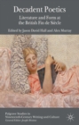 Decadent Poetics : Literature and Form at the British Fin de Siecle - eBook