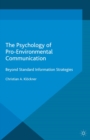 The Psychology of Pro-Environmental Communication : Beyond Standard Information Strategies - eBook
