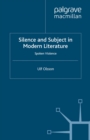 Silence and Subject in Modern Literature : Spoken Violence - eBook