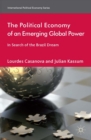 The Political Economy of an Emerging Global Power : In Search of the Brazil Dream - eBook