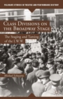 Class Divisions on the Broadway Stage : The Staging and Taming of the I.W.W. - eBook