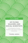 Of Flying Saucers and Social Scientists: A Re-Reading of When Prophecy Fails and of Cognitive Dissonance - eBook