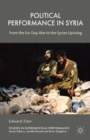 Political Performance in Syria : From the Six-Day War to the Syrian Uprising - eBook