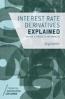 Interest Rate Derivatives Explained : Volume 1: Products and Markets - eBook