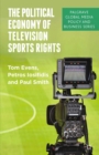 The Political Economy of Television Sports Rights - eBook