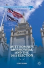 Mitt Romney, Mormonism, and the 2012 Election - eBook