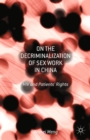 On the Decriminalization of Sex Work in China : HIV and Patients' Rights - eBook