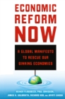 Economic Reform Now : A Global Manifesto to Rescue our Sinking Economies - eBook