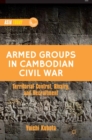Armed Groups in Cambodian Civil War : Territorial Control, Rivalry, and Recruitment - eBook