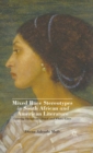 Mixed Race Stereotypes in South African and American Literature : Coloring Outside the (Black and White) Lines - eBook