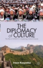 The Diplomacy of Culture : The Role of UNESCO in Sustaining Cultural Diversity - eBook