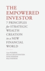 The Empowered Investor : 7 Principles for Strategic Wealth Creation in a New Financial World - eBook