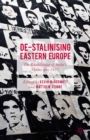 De-Stalinising Eastern Europe : The Rehabilitation of Stalin's Victims after 1953 - eBook