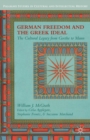 German Freedom and the Greek Ideal : The Cultural Legacy from Goethe to Mann - eBook