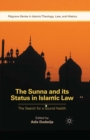 The Sunna and its Status in Islamic Law : The Search for a Sound Hadith - eBook