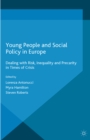 Young People and Social Policy in Europe : Dealing with Risk, Inequality and Precarity in Times of Crisis - eBook