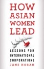 How Asian Women Lead : Lessons for Global Corporations - eBook