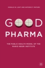 Good Pharma : The Public-Health Model of the Mario Negri Institute - eBook