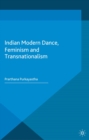 Indian Modern Dance, Feminism and Transnationalism - eBook