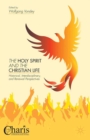 The Holy Spirit and the Christian Life : Historical, Interdisciplinary, and Renewal Perspectives - eBook