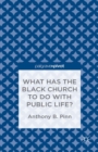 What Has the Black Church to do with Public Life? - eBook
