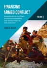 Financing Armed Conflict, Volume 1 : Resourcing US Military Interventions from the Revolution to the Civil War - eBook
