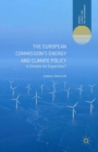 The European Commission's Energy and Climate Policy : A Climate for Expertise? - eBook
