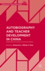 Autobiography and Teacher Development in China : Subjectivity and Culture in Curriculum Reform - eBook