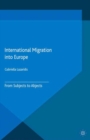 International Migration into Europe : From Subjects to Abjects - eBook
