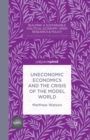 Uneconomic Economics and the Crisis of the Model World - eBook