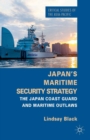 Japan's Maritime Security Strategy : The Japan Coast Guard and Maritime Outlaws - eBook