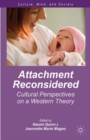 Attachment Reconsidered : Cultural Perspectives on a Western Theory - eBook