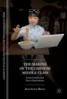 The Making of the Chinese Middle Class : Small Comfort and Great Expectations - eBook