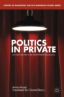 Politics in Private : Love and Convictions in the French Political Consciousness - eBook