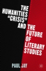 The Humanities "Crisis" and the Future of Literary Studies - eBook