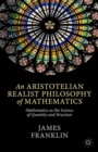 An Aristotelian Realist Philosophy of Mathematics : Mathematics as the Science of Quantity and Structure - eBook