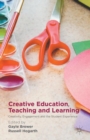 Creative Education, Teaching and Learning : Creativity, Engagement and the Student Experience - eBook