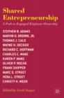 Shared Entrepreneurship : A Path to Engaged Employee Ownership - eBook