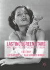 Lasting Screen Stars : Images that Fade and Personas that Endure - eBook