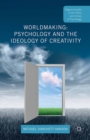 Worldmaking: Psychology and the Ideology of Creativity - eBook