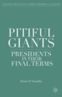 Pitiful Giants : Presidents in Their Final Terms - eBook