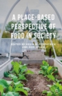 A Place-Based Perspective of Food in Society - eBook