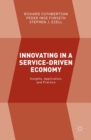 Innovating in a Service-Driven Economy : Insights, Application, and Practice - eBook