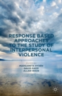 Response Based Approaches to the Study of Interpersonal Violence - eBook