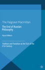 The End of Russian Philosophy : Tradition and Transition at the Turn of the 21st Century - eBook