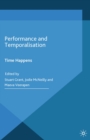 Performance and Temporalisation : Time Happens - eBook