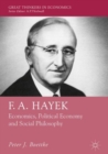 F. A. Hayek : Economics, Political Economy and Social Philosophy - eBook