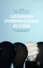 Sustainable Entrepreneurship in China : Ethics, Corporate Governance, and Institutional Reforms - eBook