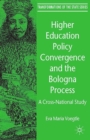 Higher Education Policy Convergence and the Bologna Process : A Cross-National Study - eBook